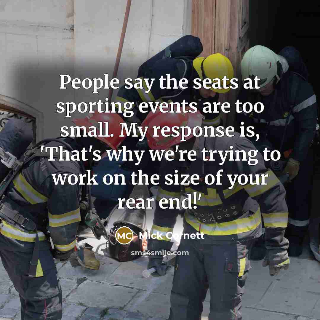 “People say the seats at sporting events are too small.…” quote by Mick Cornett