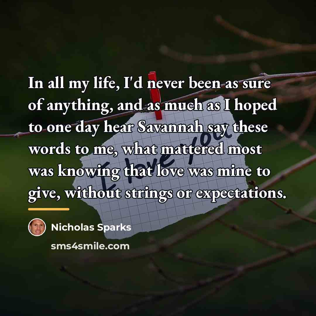 “In all my life, I'd never been as sure of…” quote by Nicholas Sparks