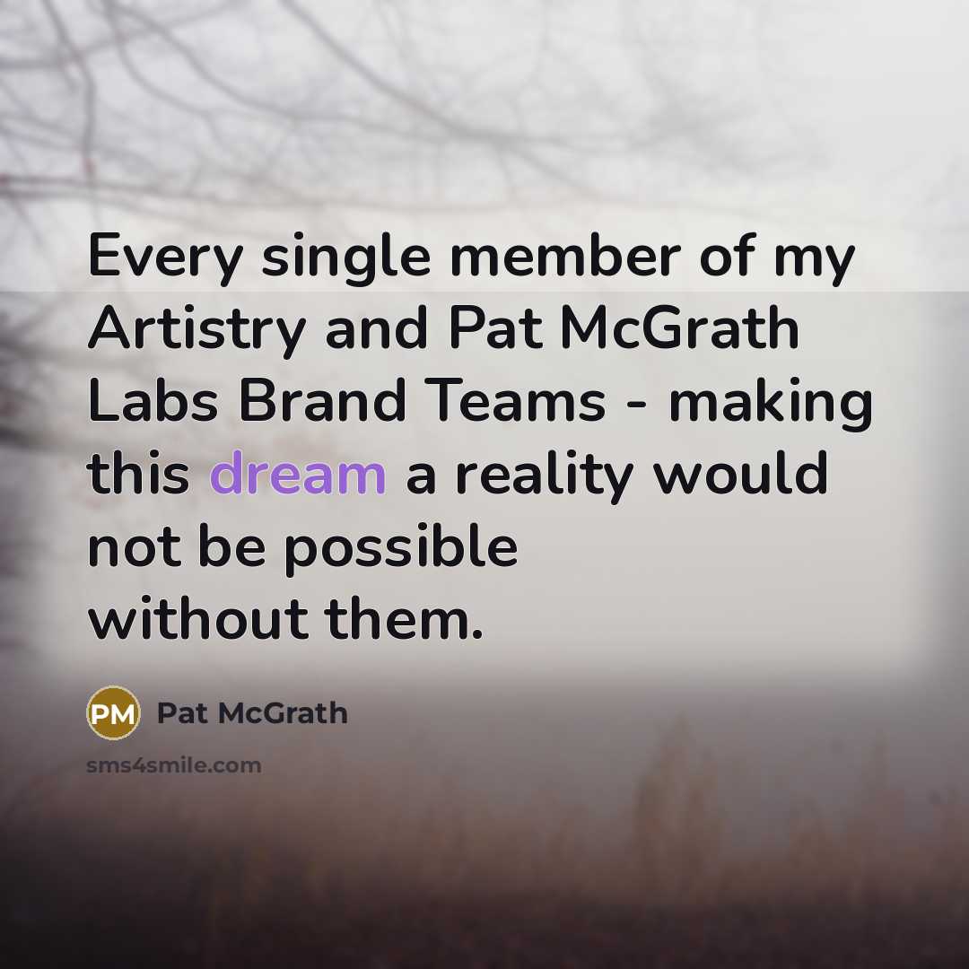 “Every single member of my Artistry and Pat McGrath Labs…” quote by Pat McGrath