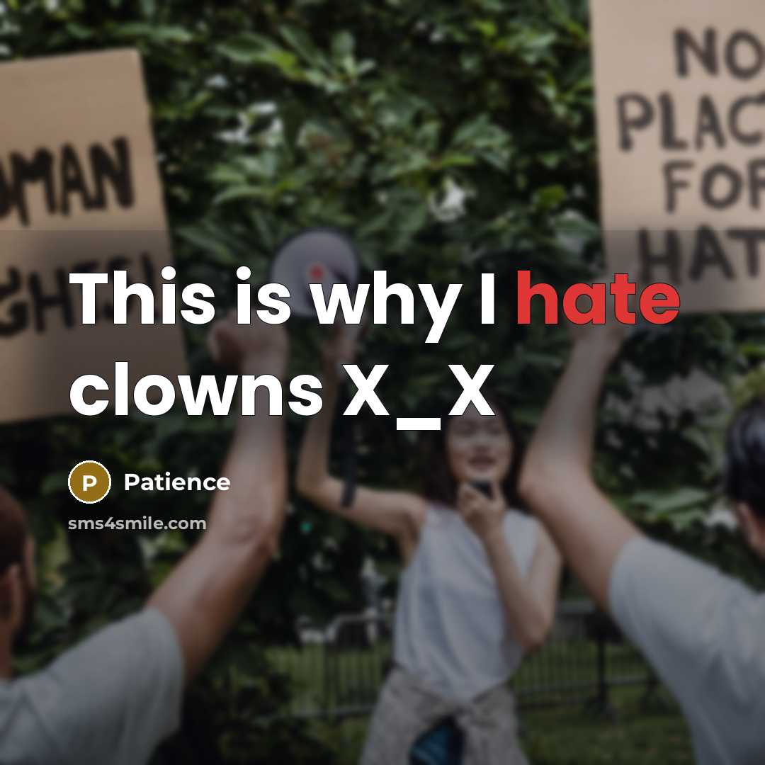 “This is why I hate clowns X_X” quote by Patience