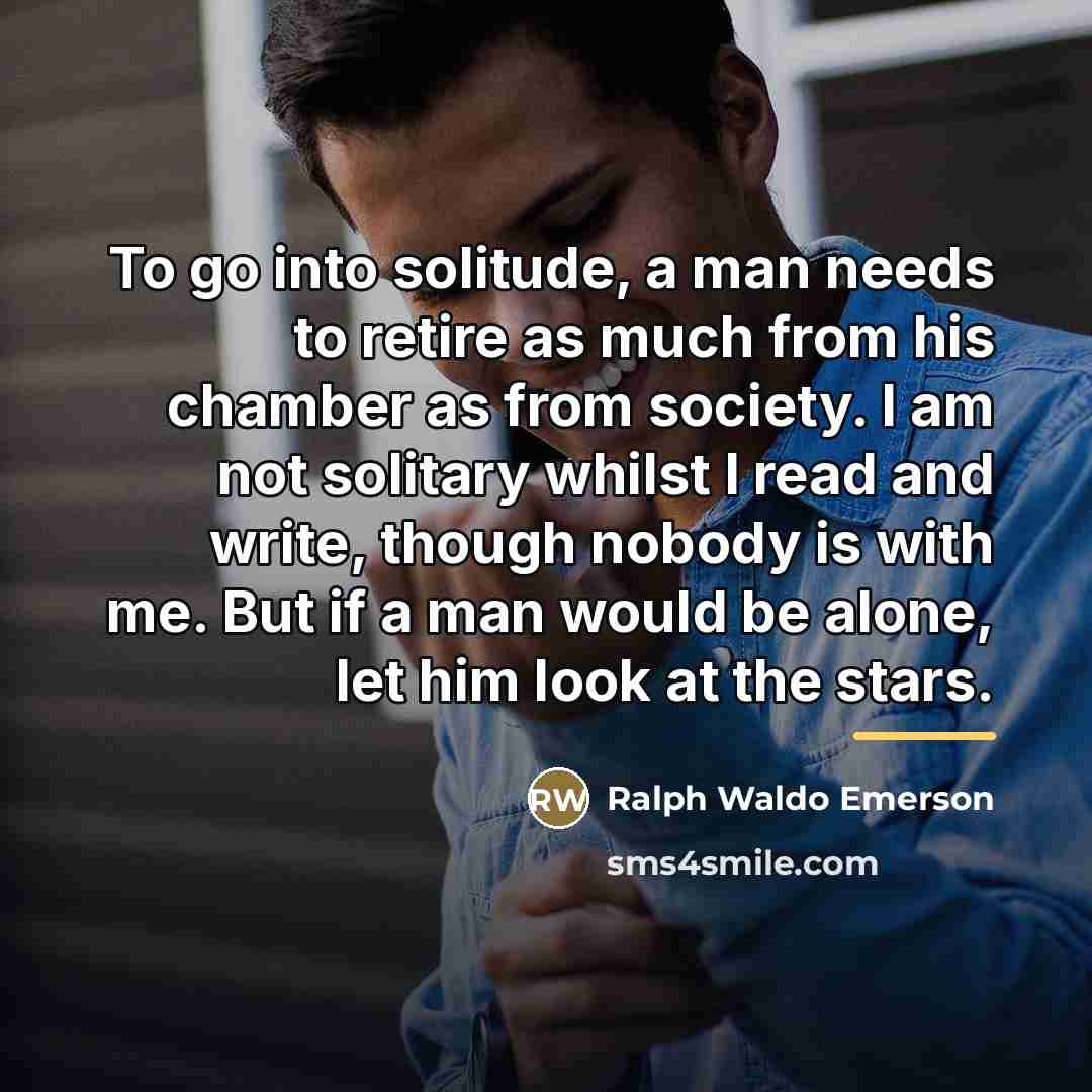 “To go into solitude, a man needs to retire as…” quote by Ralph Waldo Emerson
