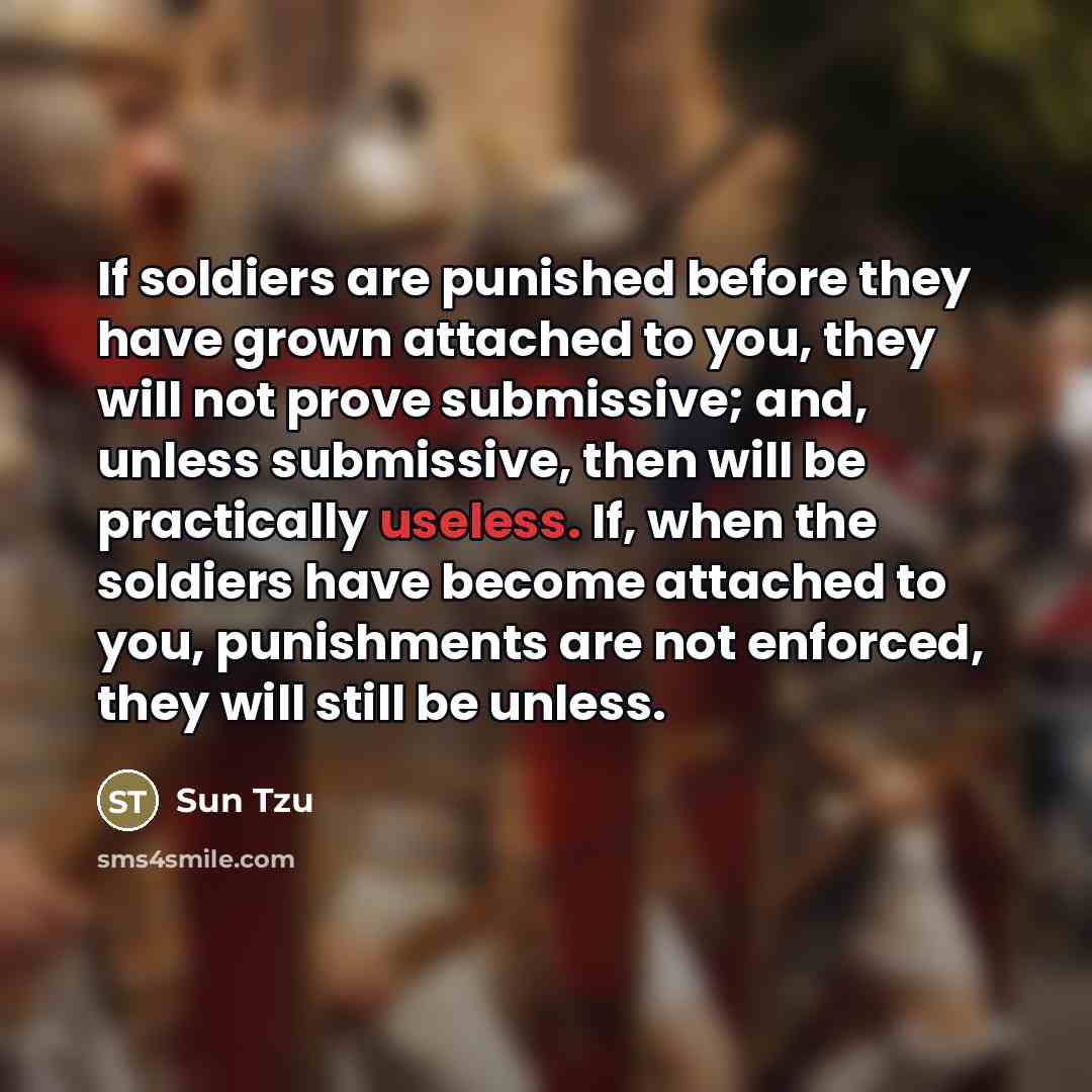 “If soldiers are punished before they have grown attached to…” quote by Sun Tzu