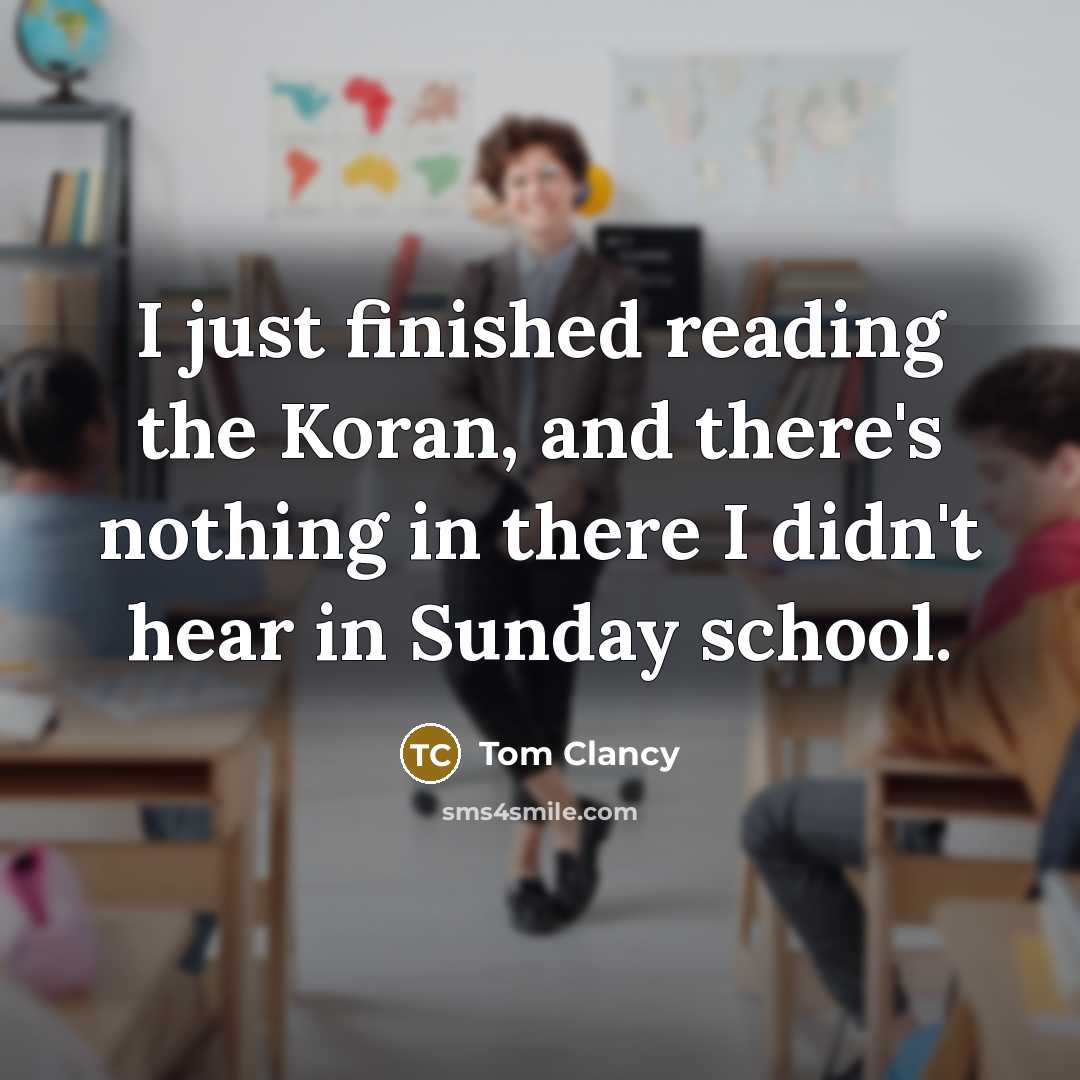 “I just finished reading the Koran, and there's nothing in…” quote by Tom Clancy