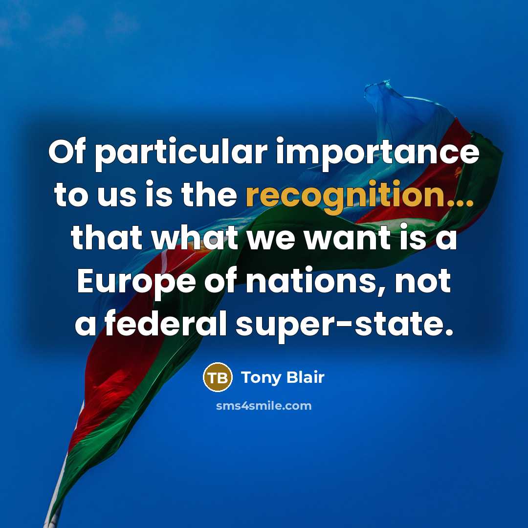 “Of particular importance to us is the recognition... that what…” quote by Tony Blair
