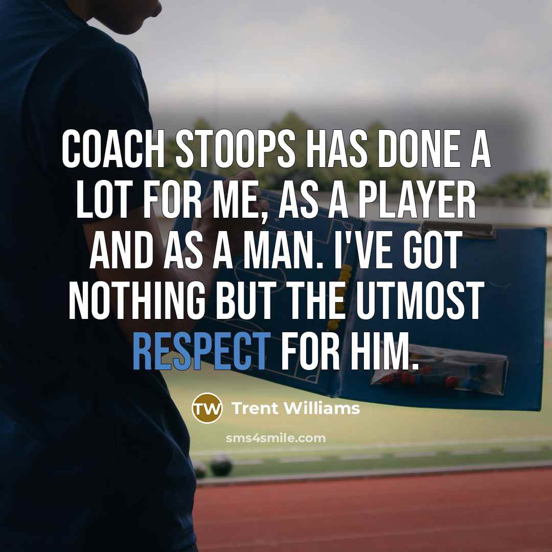 “Coach Stoops has done a lot for me, as a…” quote by Trent Williams