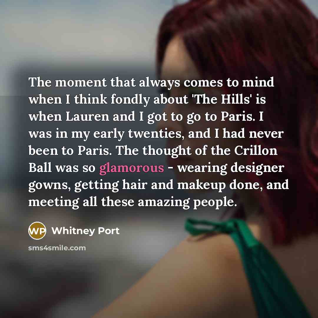 “The moment that always comes to mind when I think…” quote by Whitney Port