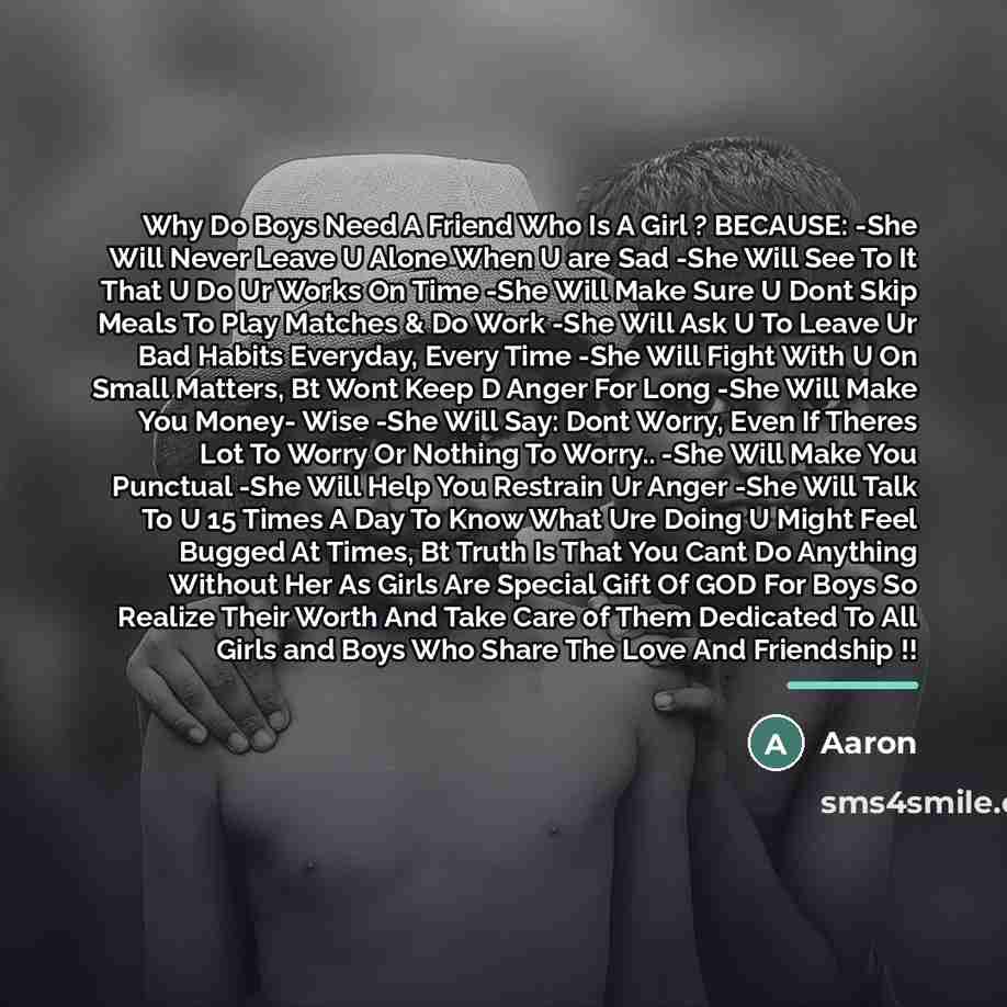 “Why Do Boys Need A Friend Who Is A Girl…” quote by AaRon