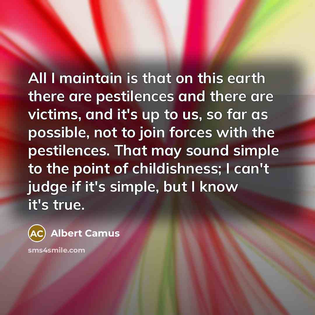 “All I maintain is that on this earth there are…” quote by Albert Camus