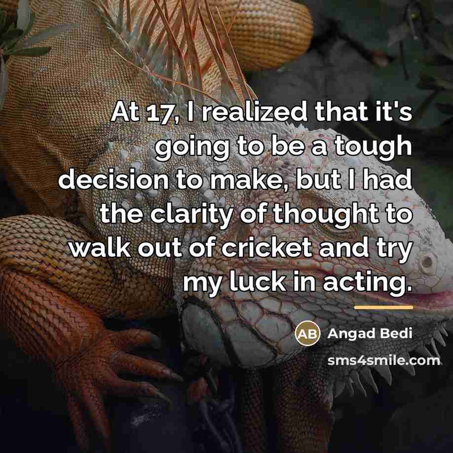 “At 17, I realized that it's going to be a…” quote by Angad Bedi