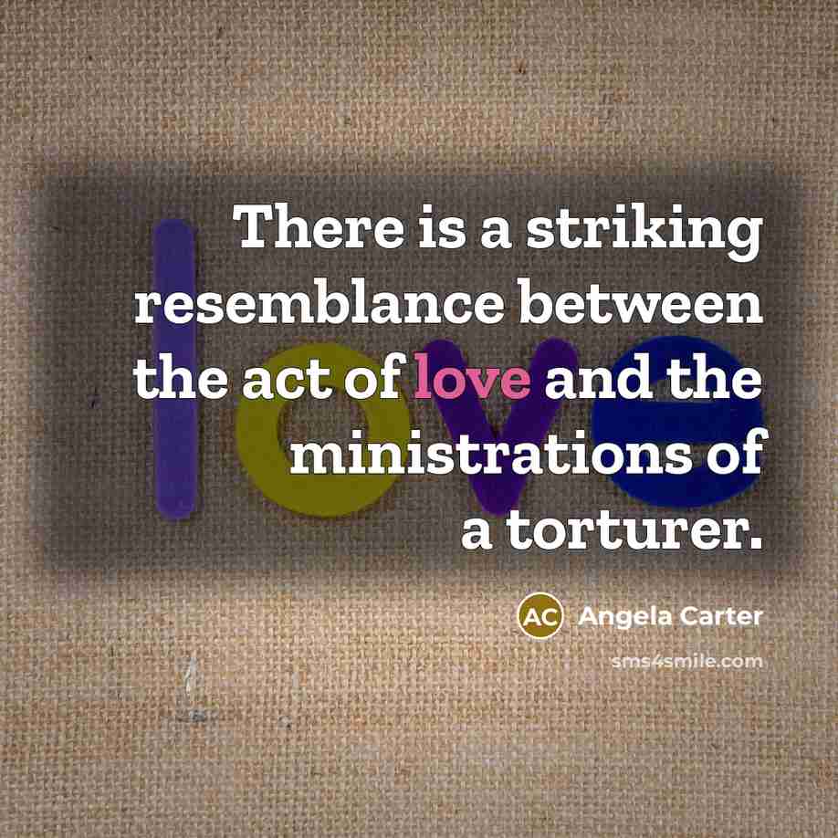 “There is a striking resemblance between the act of love…” quote by Angela Carter