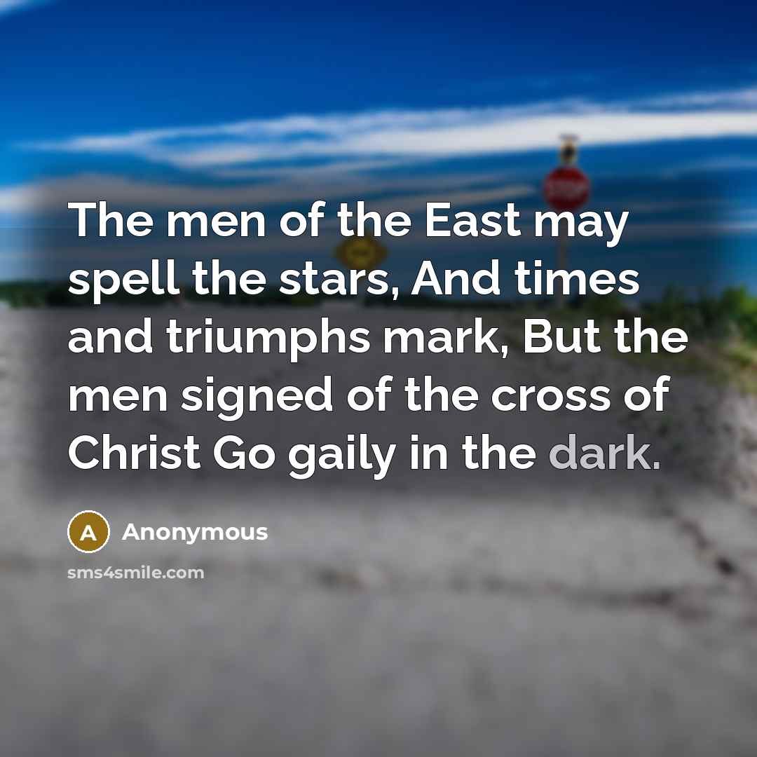 “The men of the East may spell the stars, And…” quote by Anonymous
