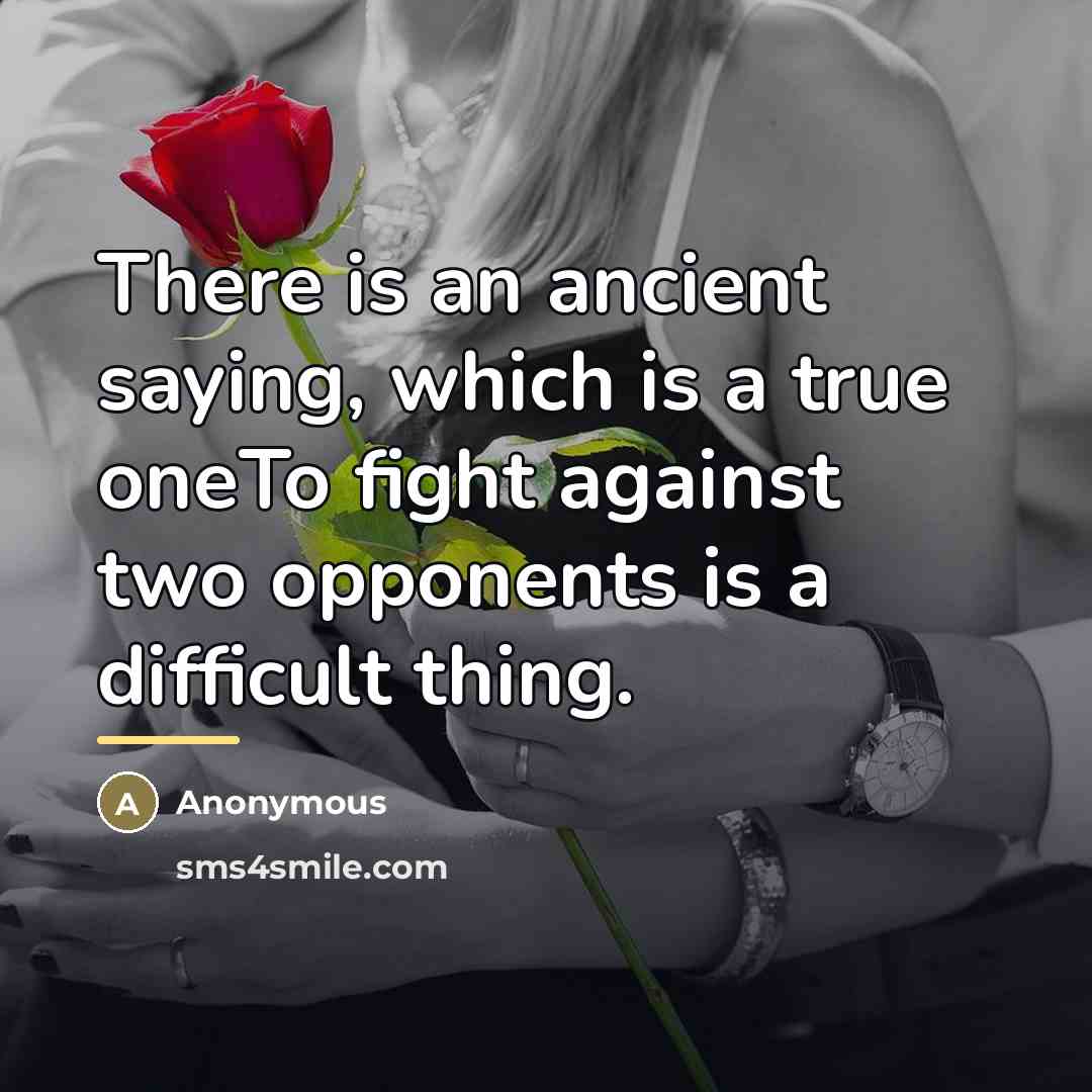 “There is an ancient saying, which is a true oneTo…” quote by Anonymous