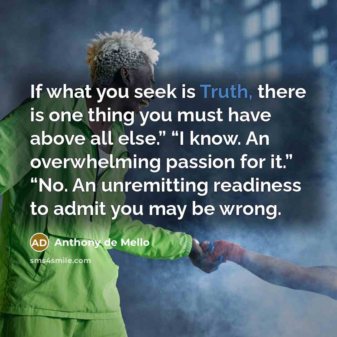 “If what you seek is Truth, there is one thing…” quote by Anthony de Mello