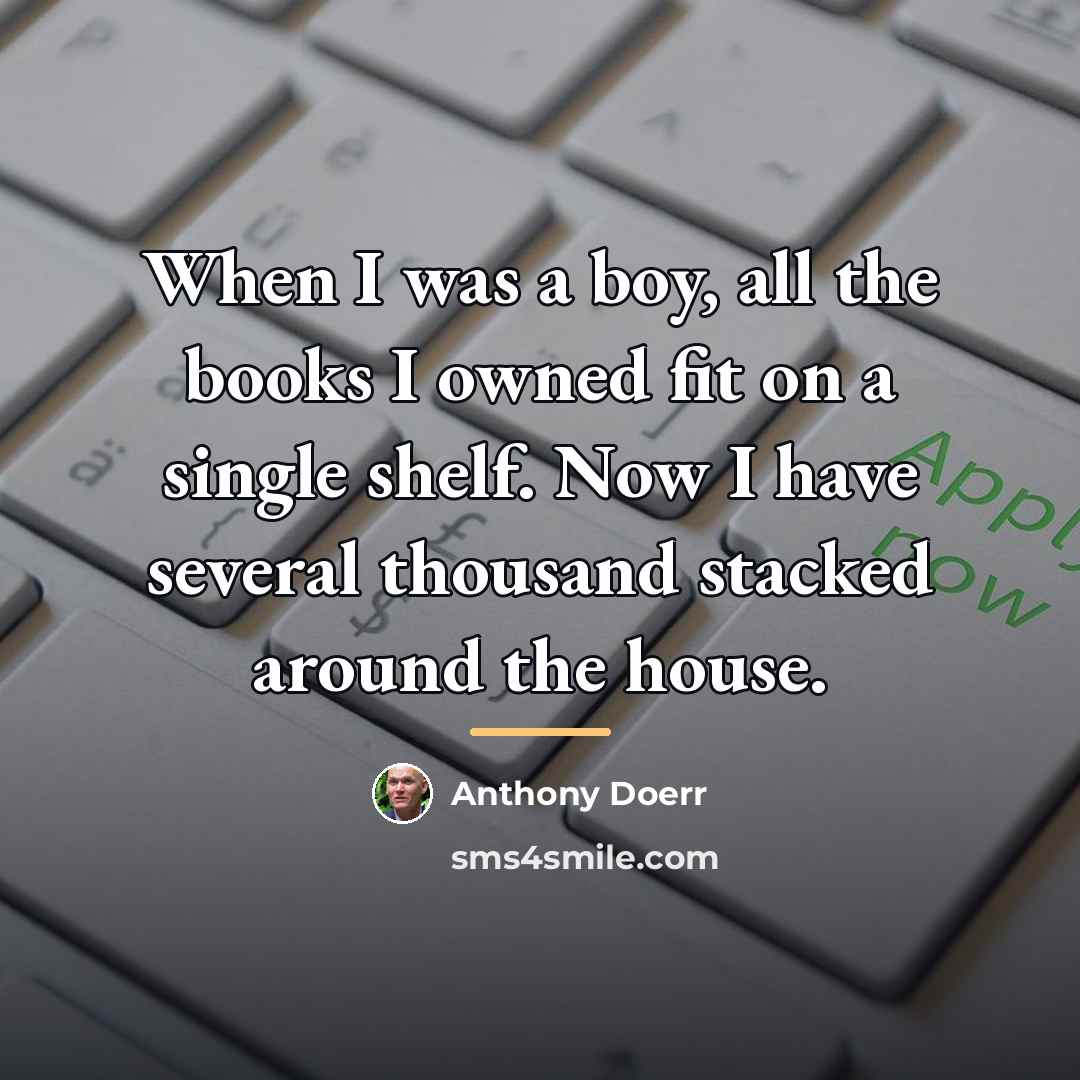 “When I was a boy, all the books I owned…” quote by Anthony Doerr