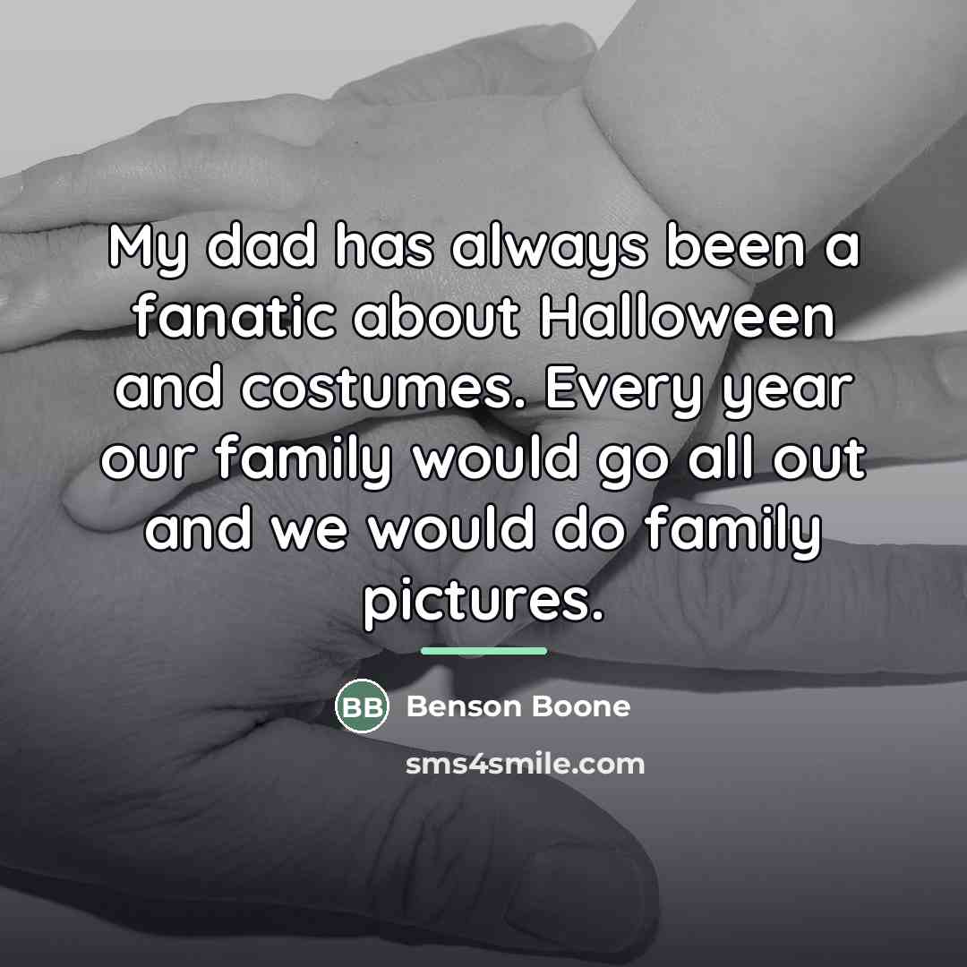 “My dad has always been a fanatic about Halloween and…” quote by Benson Boone