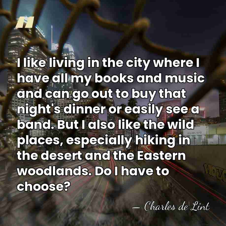 I like living in the city where I have all my books&hellip; - Charles de Lint