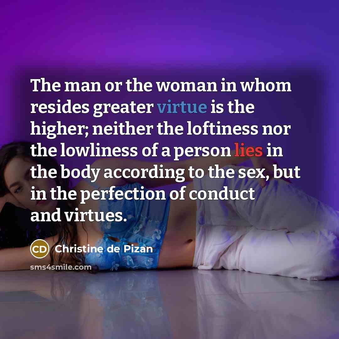 “The man or the woman in whom resides greater virtue…” quote by Christine de Pizan