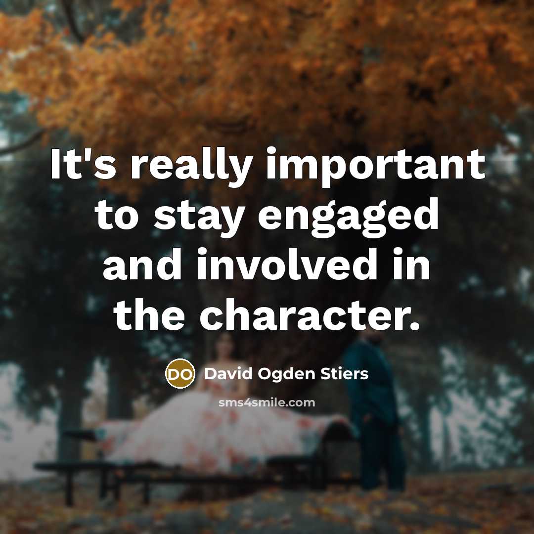 “It's really important to stay engaged and involved in the…” quote by David Ogden Stiers