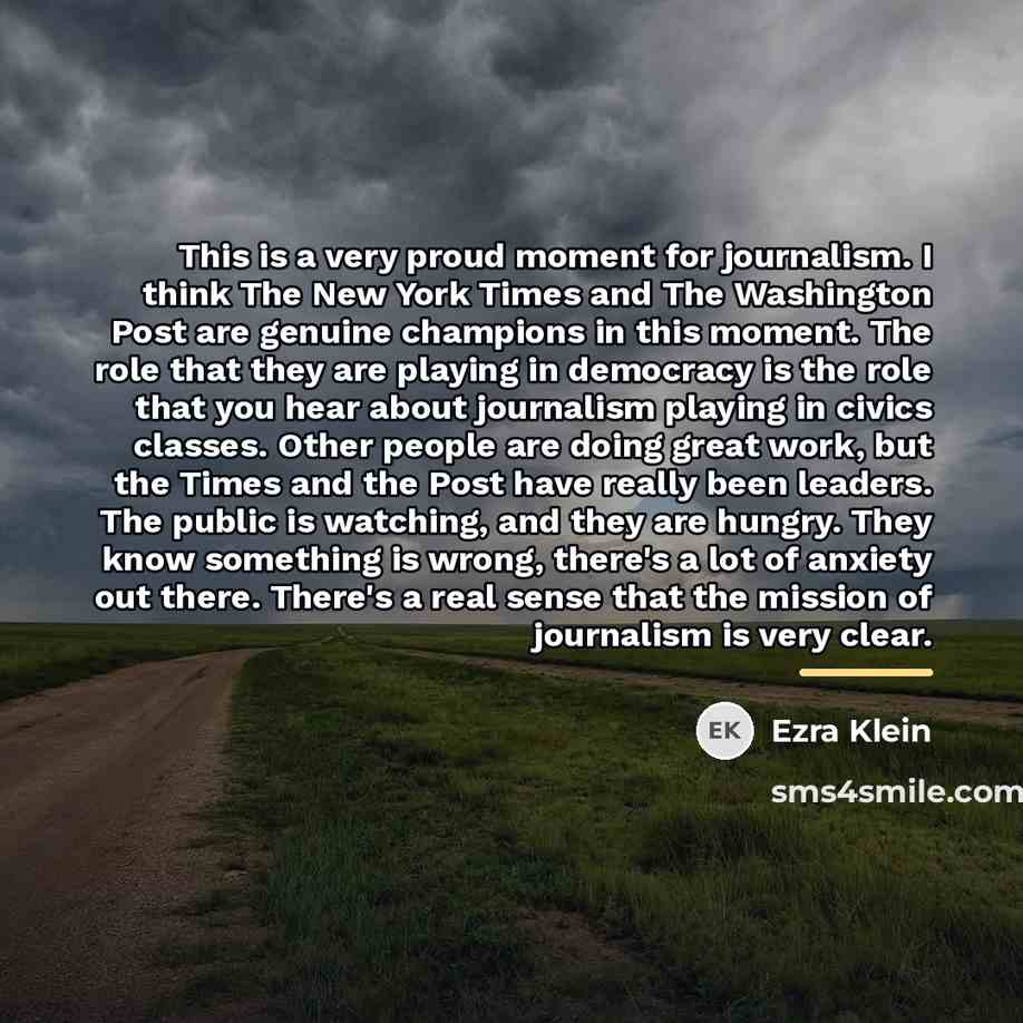 “This is a very proud moment for journalism. I think…” quote by Ezra Klein