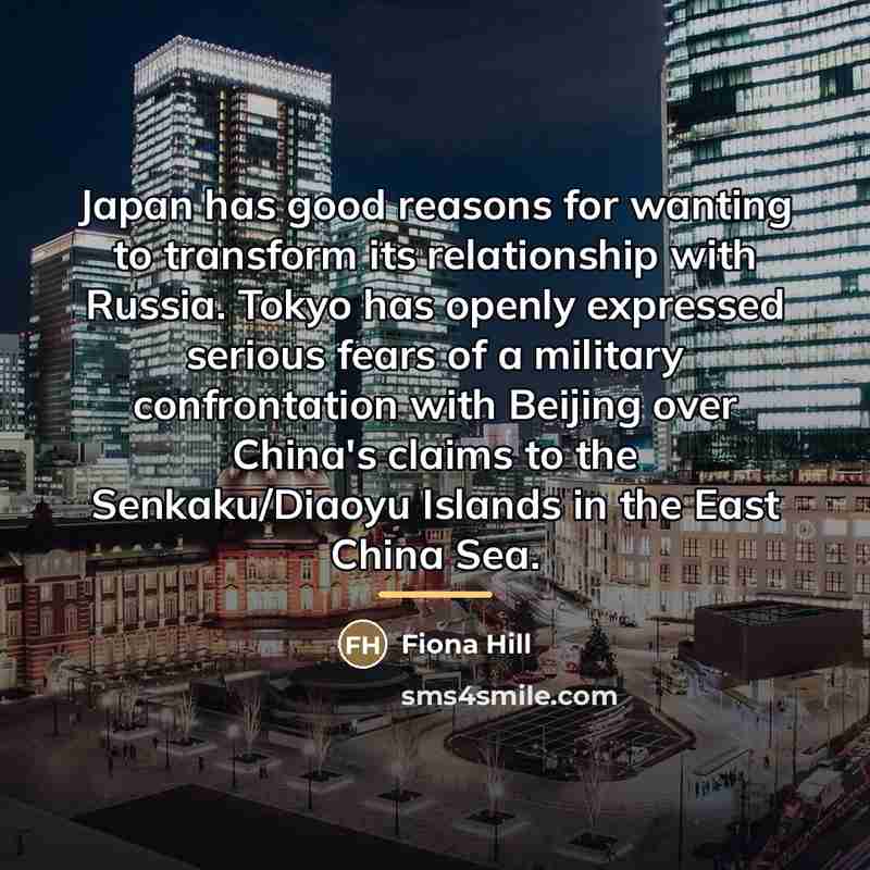 “Japan has good reasons for wanting to transform its relationship…” quote by Fiona Hill