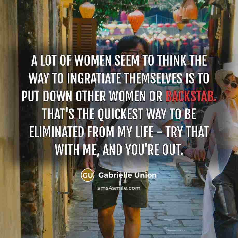 “A lot of women seem to think the way to…” quote by Gabrielle Union