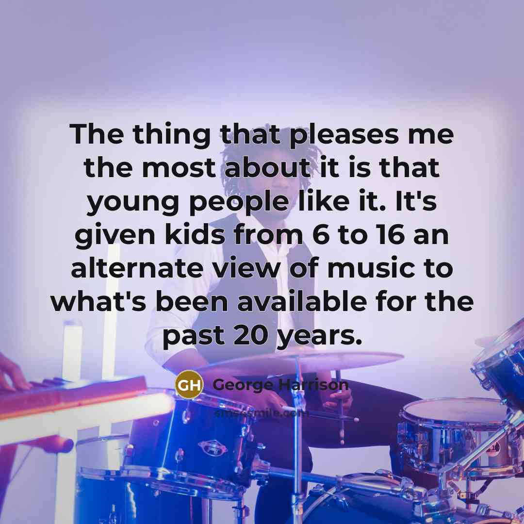 “The thing that pleases me the most about it is…” quote by George Harrison