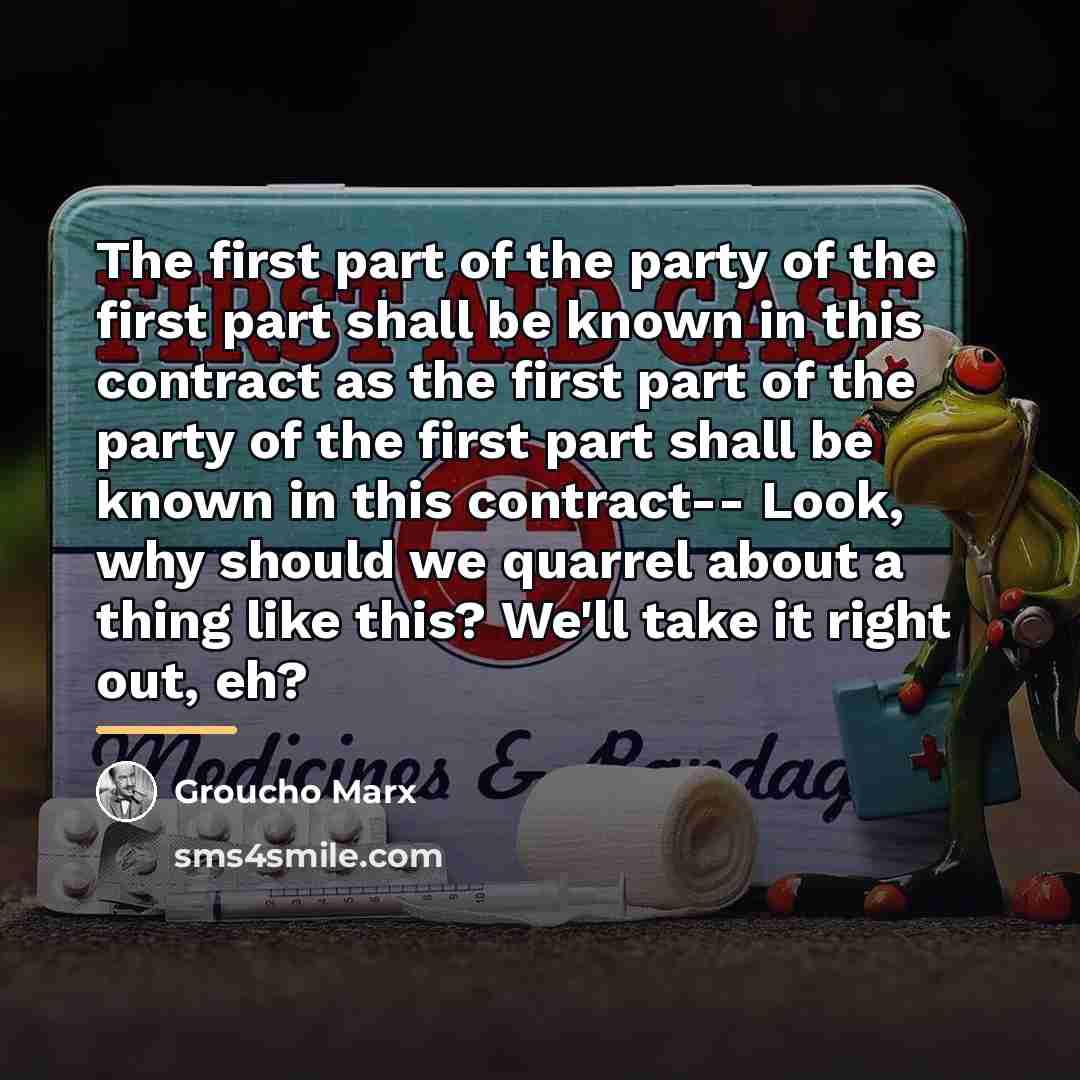 “The first part of the party of the first part…” quote by Groucho Marx