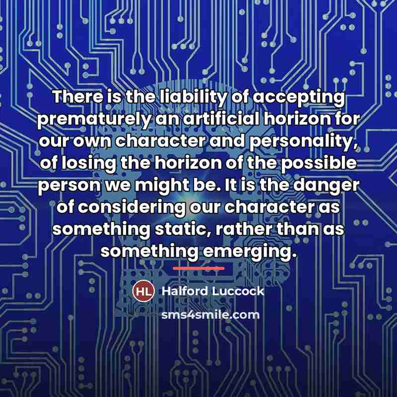 “There is the liability of accepting prematurely an artificial horizon…” quote by Halford Luccock