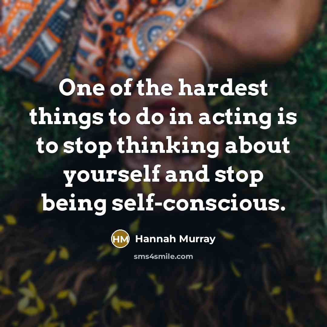 “One of the hardest things to do in acting is…” quote by Hannah Murray