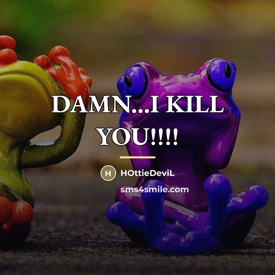 “DAMN...I KILL YOU!!!!…” quote by HOttieDeviL