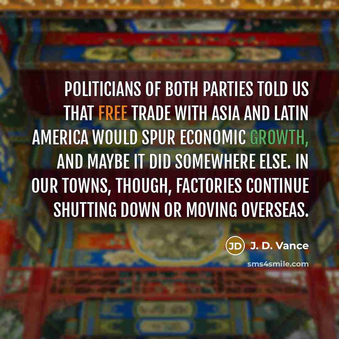 “Politicians of both parties told us that free trade with…” quote by J. D. Vance