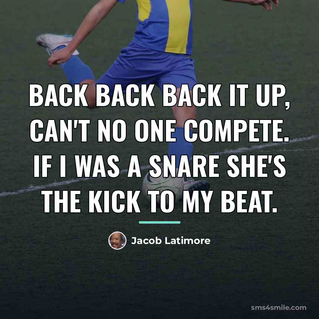 “Back back back it up, can't no one compete. If…” quote by Jacob Latimore