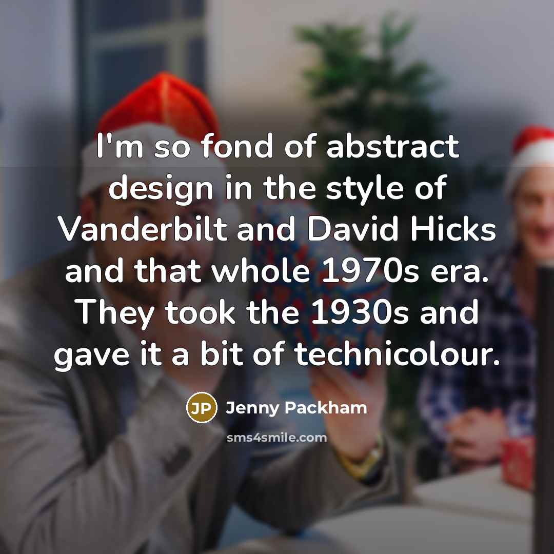 “I'm so fond of abstract design in the style of…” quote by Jenny Packham