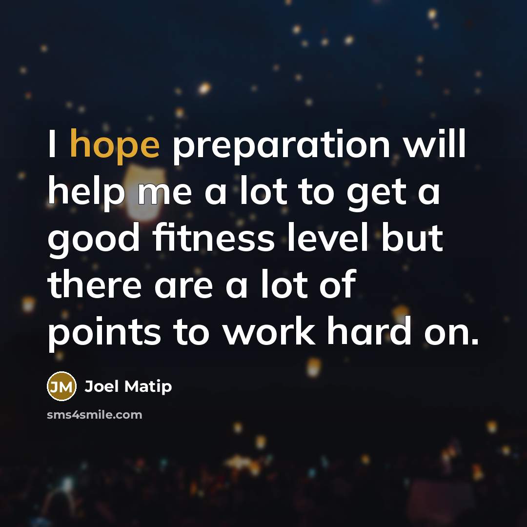 “I hope preparation will help me a lot to get…” quote by Joel Matip