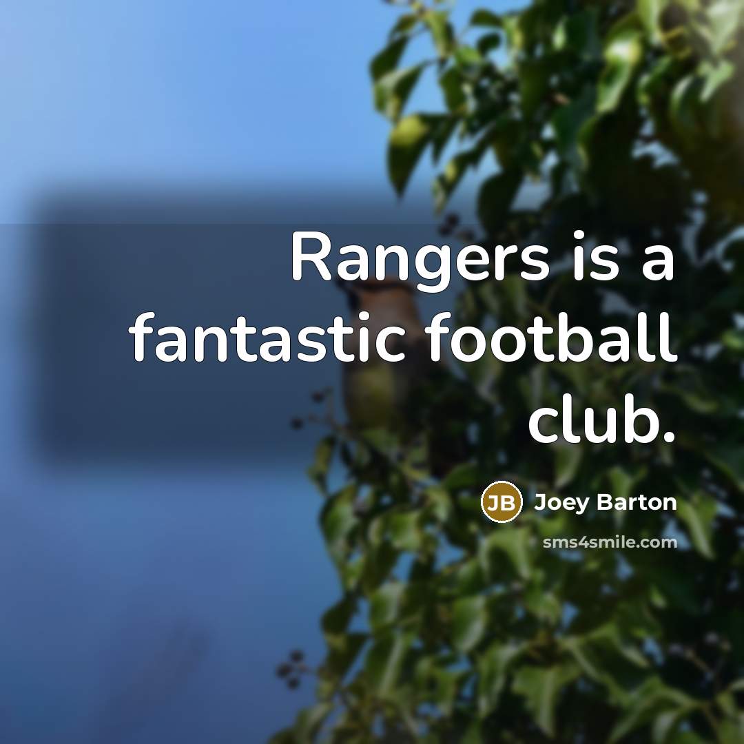 “Rangers is a fantastic football club.…” quote by Joey Barton