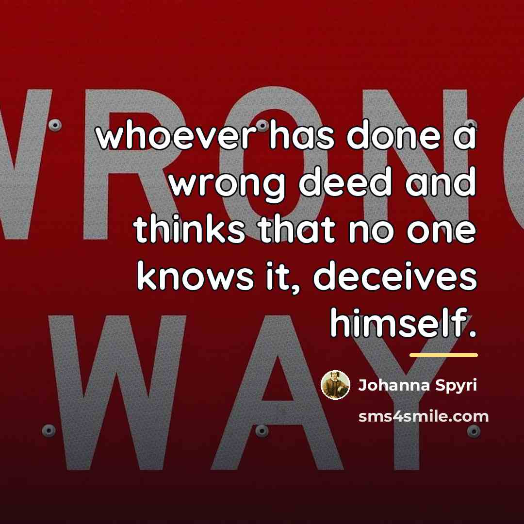 “whoever has done a wrong deed and thinks that no…” quote by Johanna Spyri