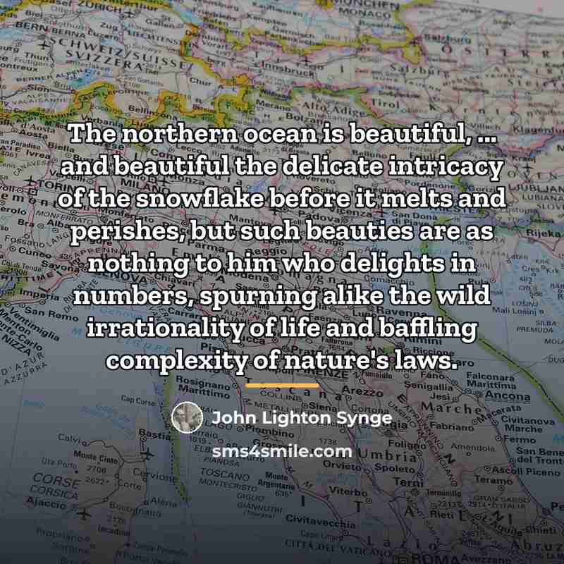 “The northern ocean is beautiful, ... and beautiful the delicate…” quote by John Lighton Synge