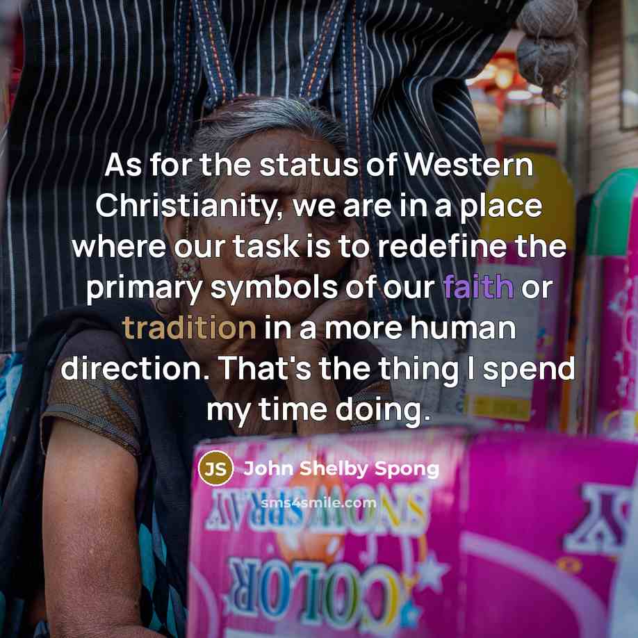 “As for the status of Western Christianity, we are in…” quote by John Shelby Spong
