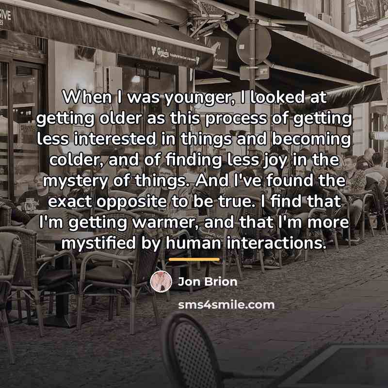 “When I was younger, I looked at getting older as…” quote by Jon Brion