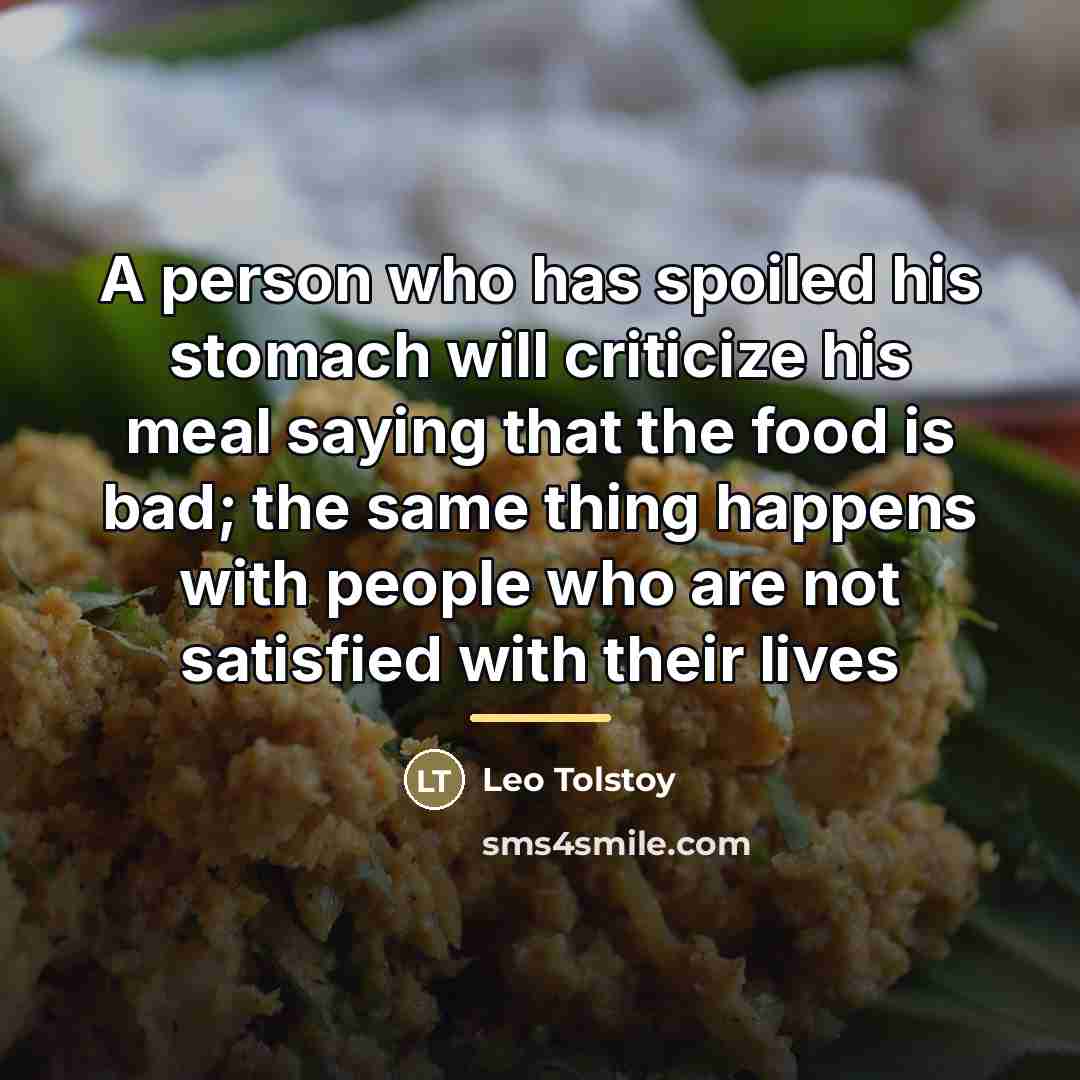 “A person who has spoiled his stomach will criticize his…” quote by Leo Tolstoy