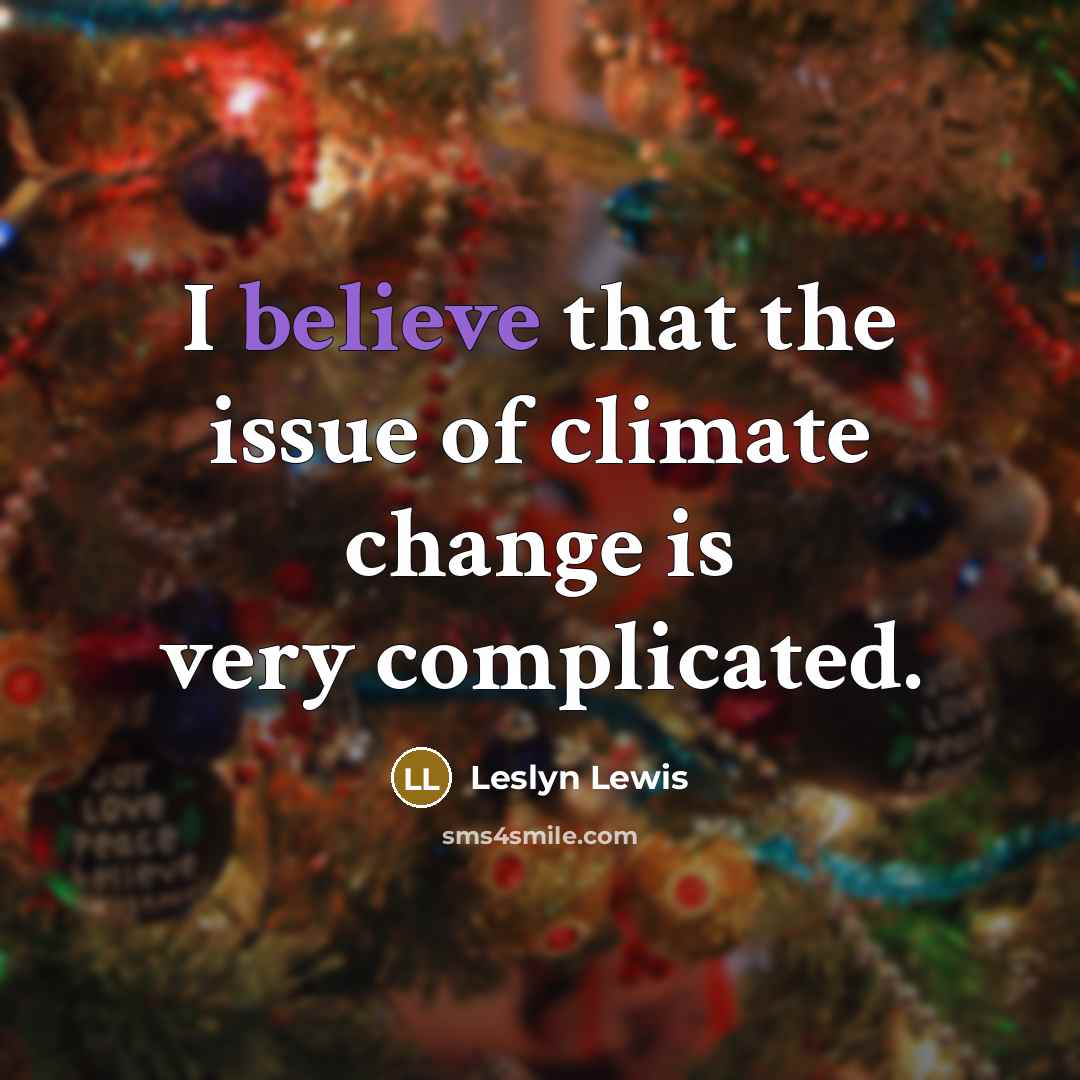 “I believe that the issue of climate change is very…” quote by Leslyn Lewis