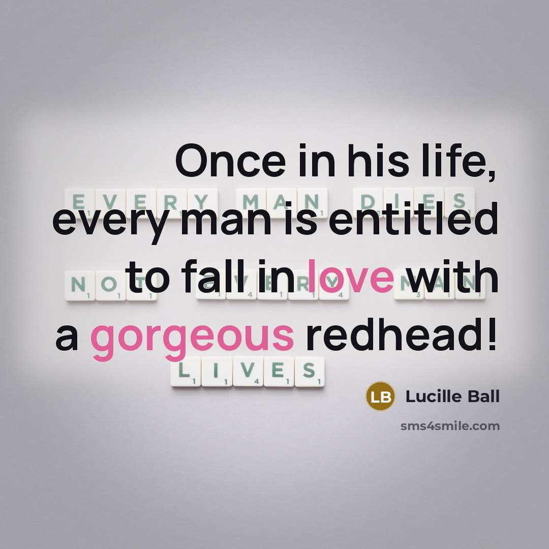 “Once in his life, every man is entitled to fall…” quote by Lucille Ball