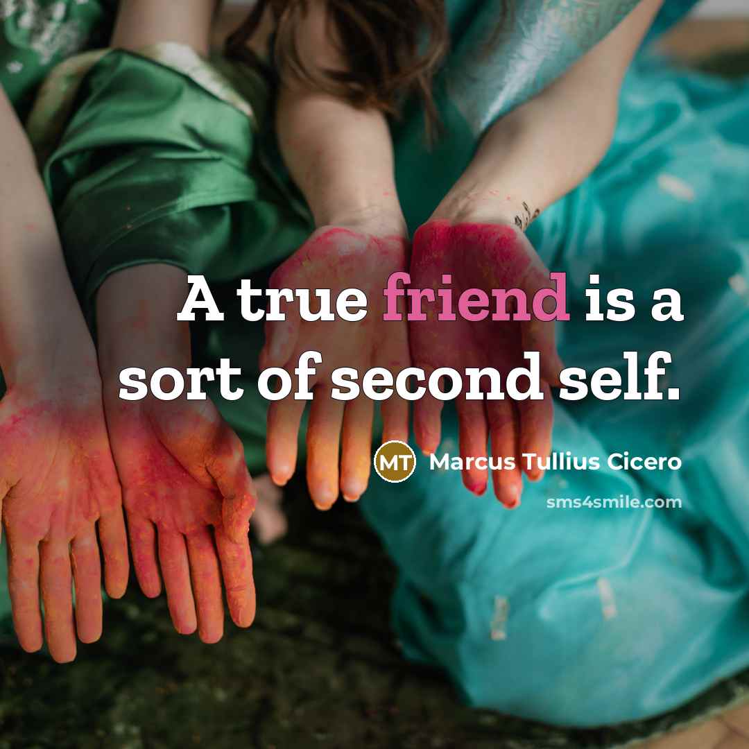 “A true friend is a sort of second self.” quote by Marcus Tullius Cicero