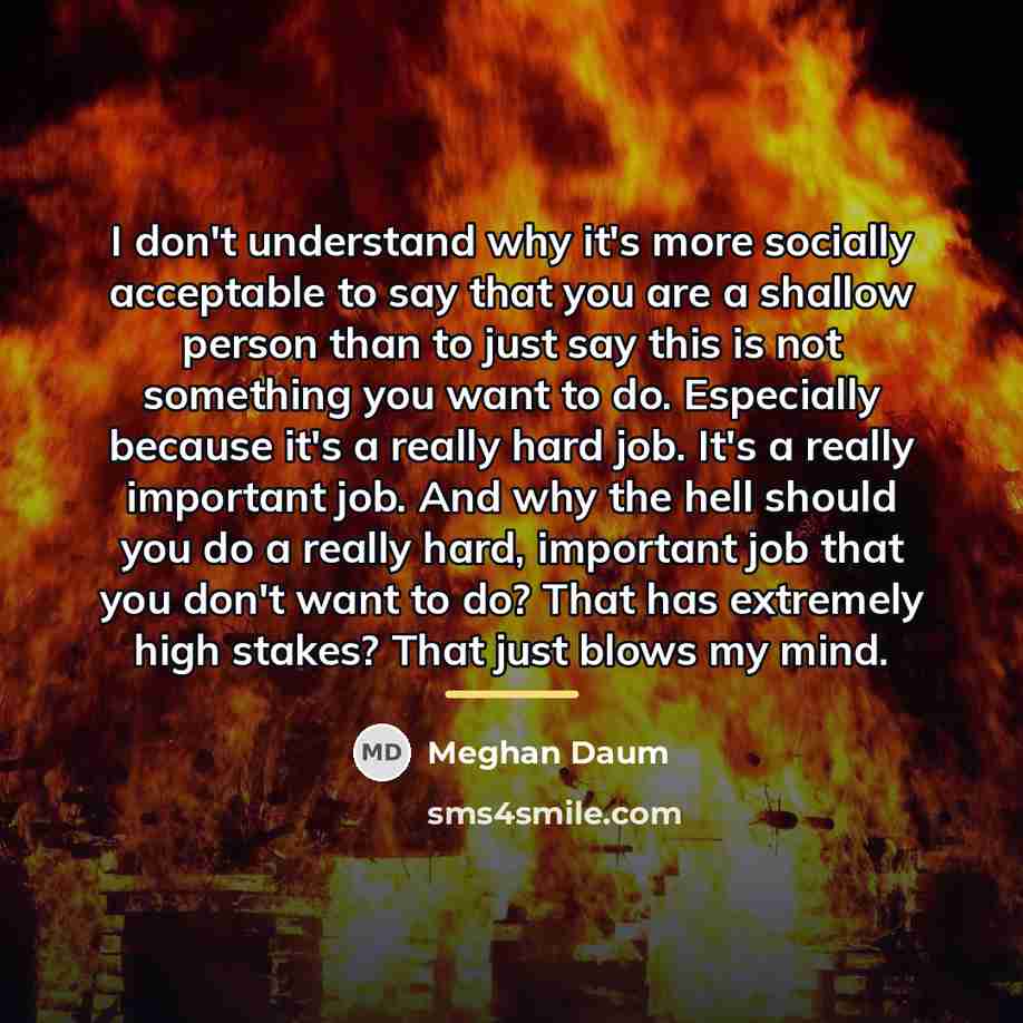 “I don't understand why it's more socially acceptable to say…” quote by Meghan Daum