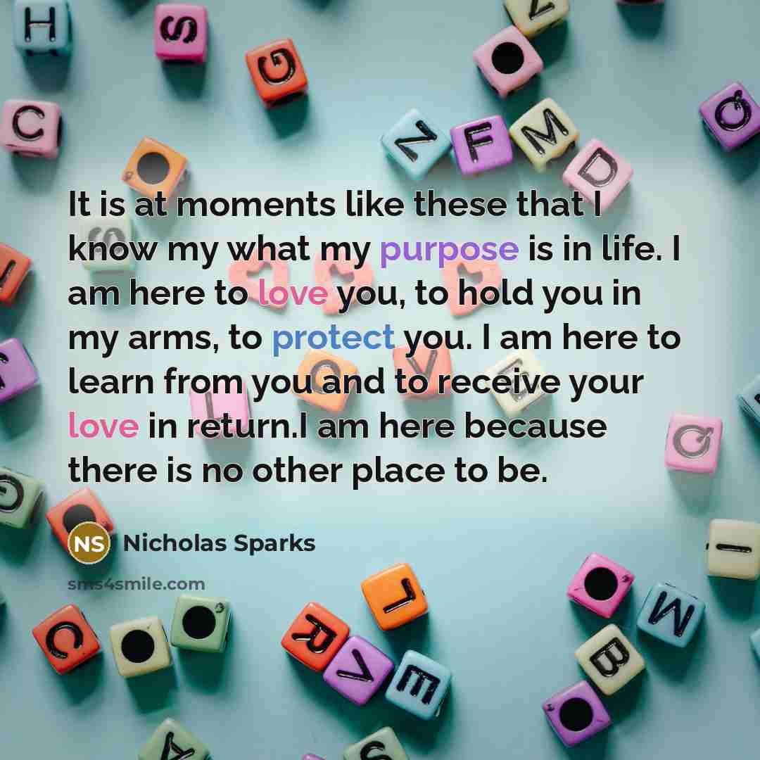 “It is at moments like these that I know my…” quote by Nicholas Sparks