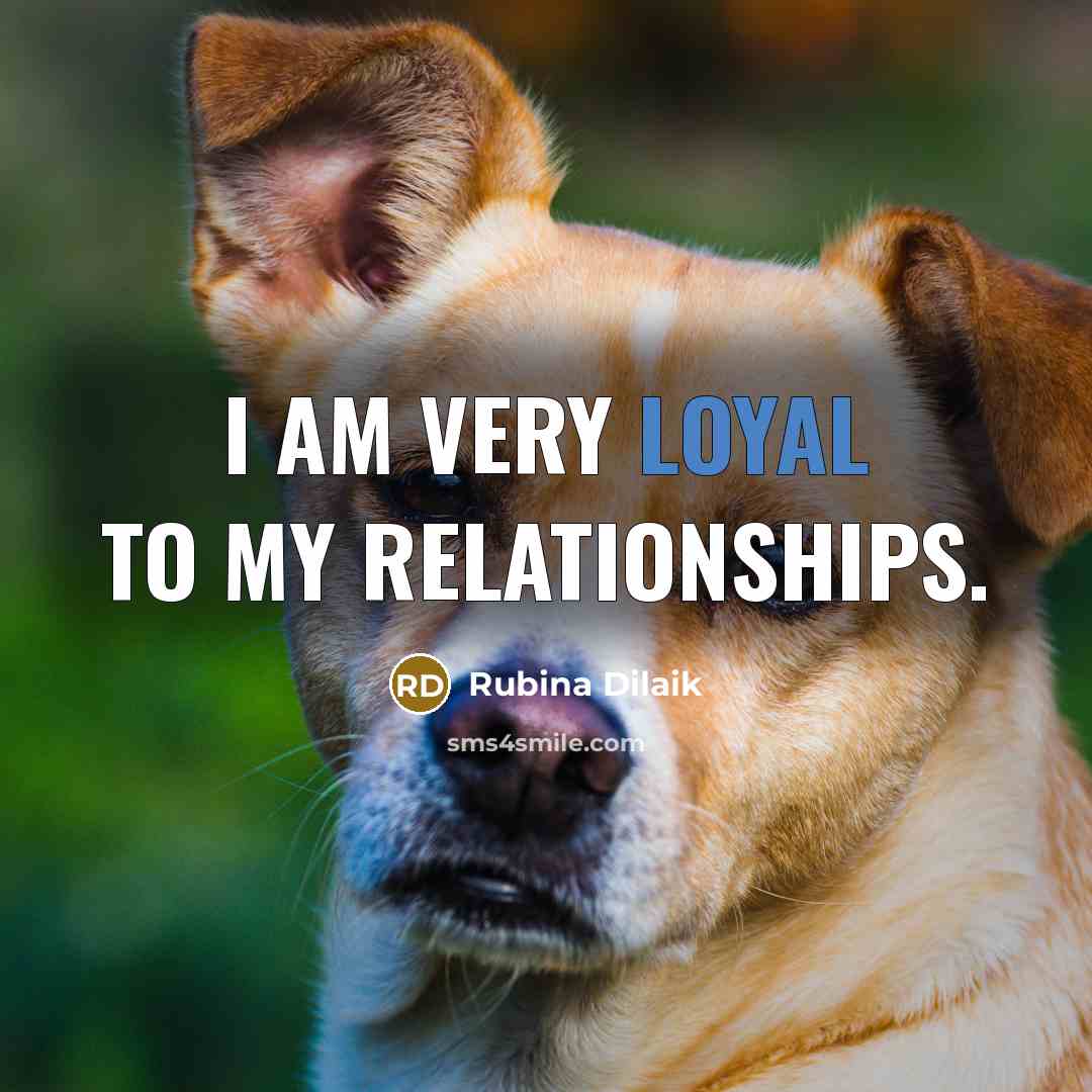 “I am very loyal to my relationships.…” quote by Rubina Dilaik