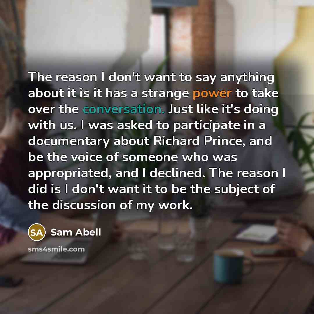 “The reason I don't want to say anything about it…” quote by Sam Abell