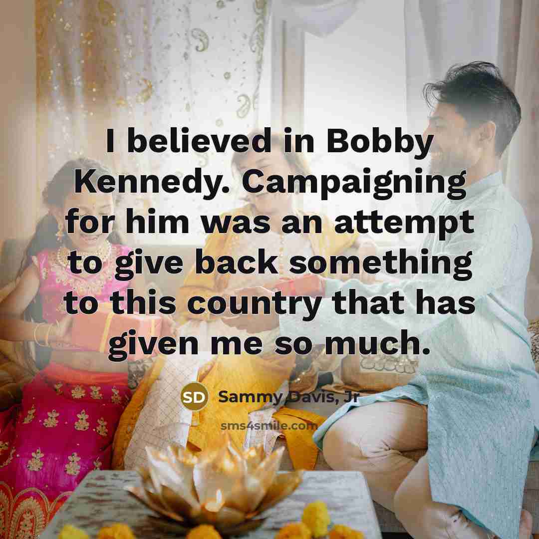 “I believed in Bobby Kennedy. Campaigning for him was an…” quote by Sammy Davis, Jr