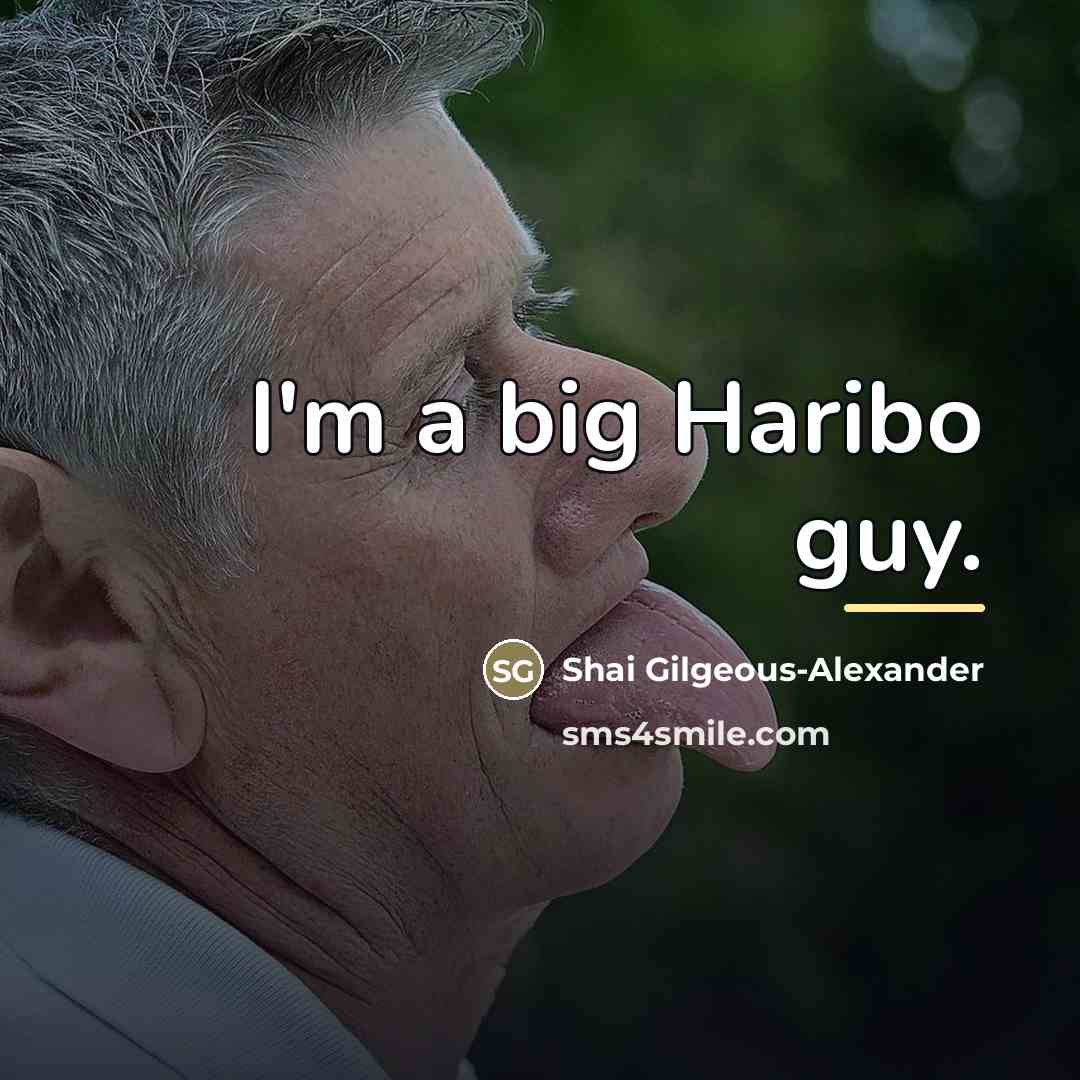 “I'm a big Haribo guy.…” quote by Shai Gilgeous-Alexander