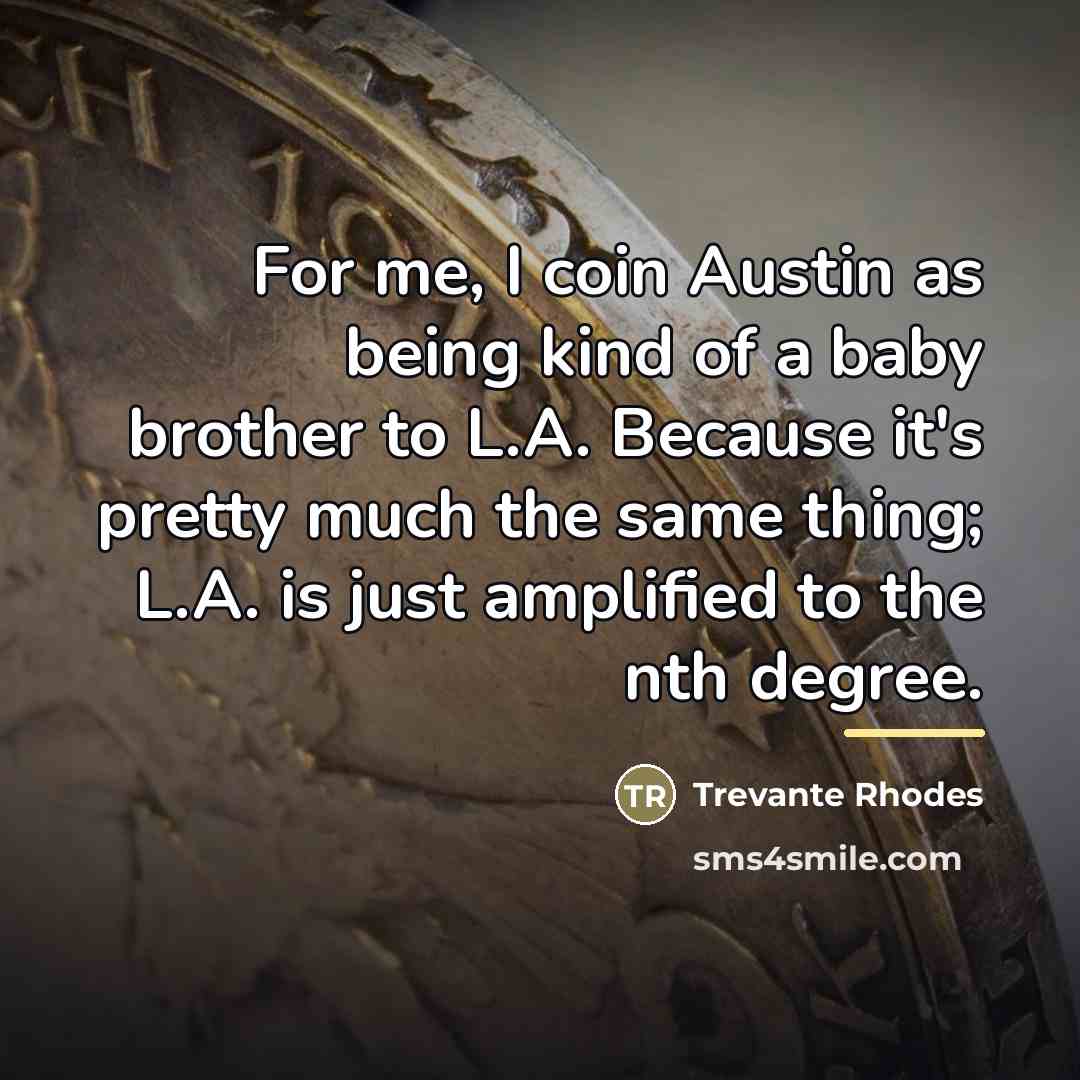 “For me, I coin Austin as being kind of a…” quote by Trevante Rhodes